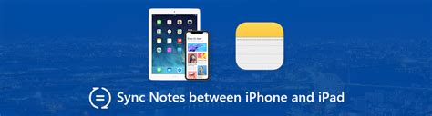 why won't my notes sync between ipad and iphone