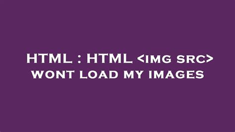 why wont image load html