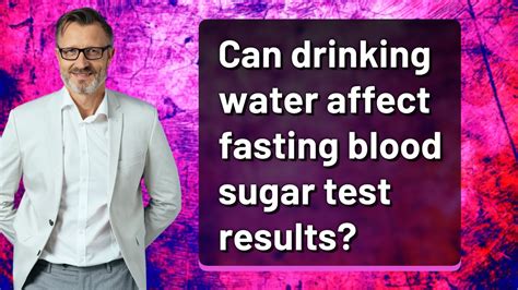 will drinking water affect fasting blood sugar