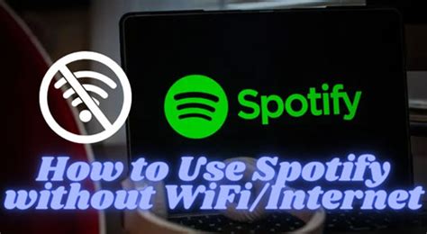 will spotify work without data or wifi