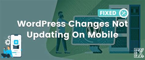 wordpress not updating on mobile