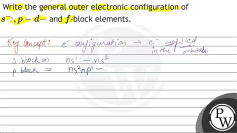 write the general electronic configuration of spd and f block elements