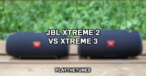 xtreme 3 vs xtreme 2