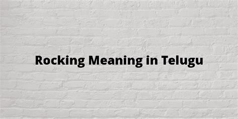 you keep rocking meaning in telugu